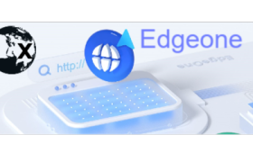 EdgeOne:公测申请教程和使用体验-腾讯推出的一站式免费CDN